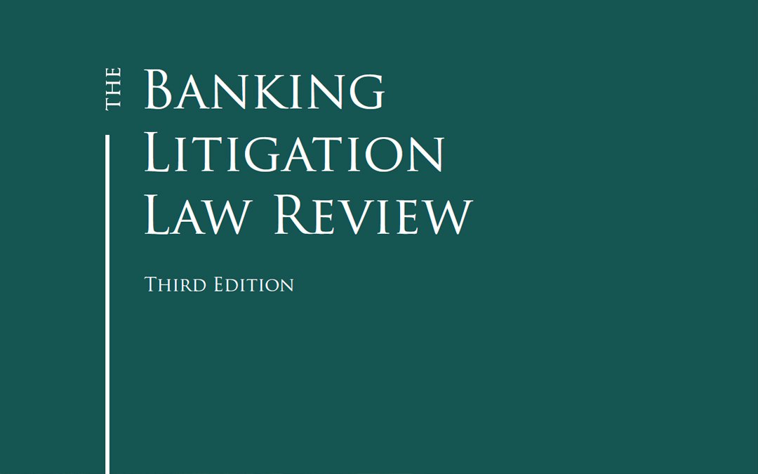 The Banking Litigation Law Review – Third Edition